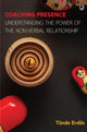 Book cover of: Coaching Presence: Understanding the Power of the Non-Verbal Relationshi p. By: Tünde Erdös