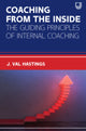 Book cover of: Coaching from the Inside: The Guiding Principles of Internal Coaching. By: HASTINGS