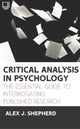 Book cover of: Critical Analysis in Psychology: The Essential Guide to Interrogating Published Research, 1e. By: A. J. Shepherd