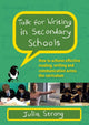 Book cover of: Talk for Writing in Secondary Schools, How to Achieve Effective Reading, Writing and Communication Across the Curriculum (Revised Edition). By: STRONG