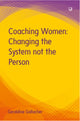 Book cover of: Coaching Women: Changing the System not the Person. By: GALLACHER