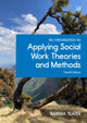 Book cover of: Introduction to Applying Social Work Theories and Methods, 4/e