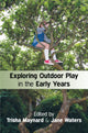Book cover of: Exploring Outdoor Play in the Early Years