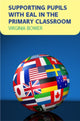 Book cover of: Supporting Pupils with EAL in the Primary Classroom. By: Virginia Bower