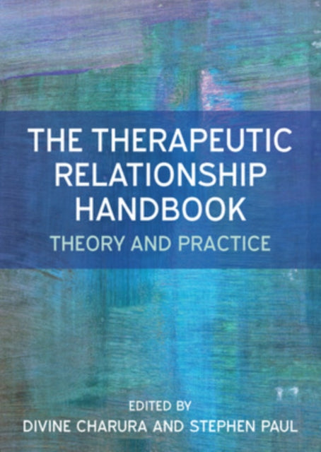 Book cover of: Therapeutic Relationship Handbook: Theory & Practice. By: Charura