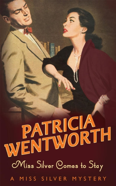 Book cover of: Miss Silver Comes to Stay. By: Patricia Wentworth
