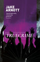 Book cover of: truecrime. By: Jake Arnott