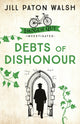 Book cover of: Debts of Dishonour. By: Jill Paton Walsh