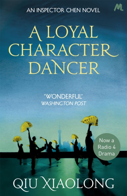 Book cover of: Loyal Character Dancer. By: Qiu Xiaolong