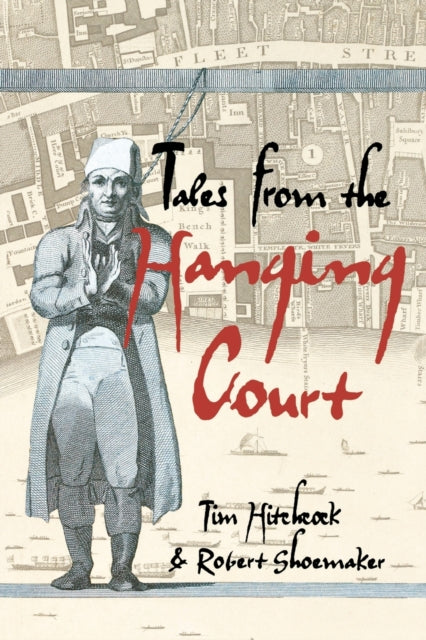 Book cover of: Tales from the Hanging Court. By: Tim Hitchcock