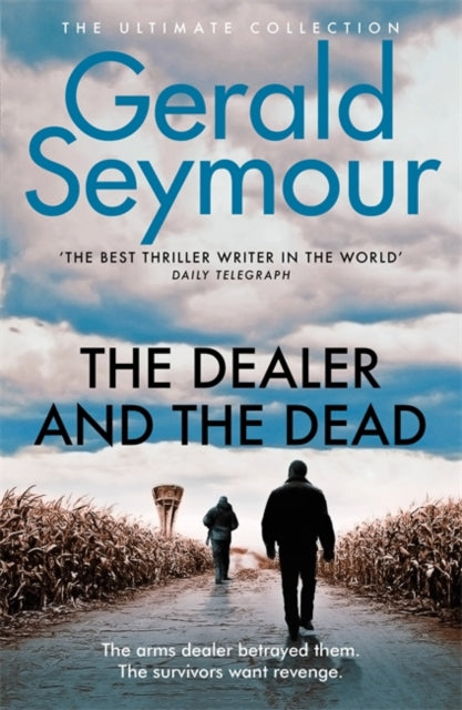 Book cover of: Dealer and the Dead. By: Gerald Seymour
