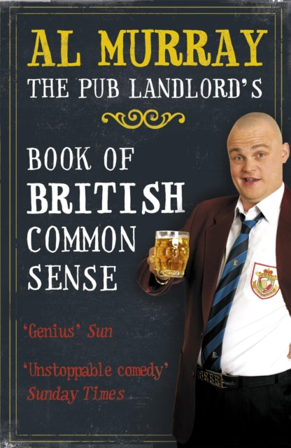 Book cover of: Al Murray: The Pub Landlord's Book of British Common Sense