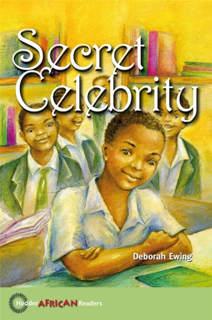Book cover of: Hodder African Readers: Secret Celebrity. By: Deborah Ewing