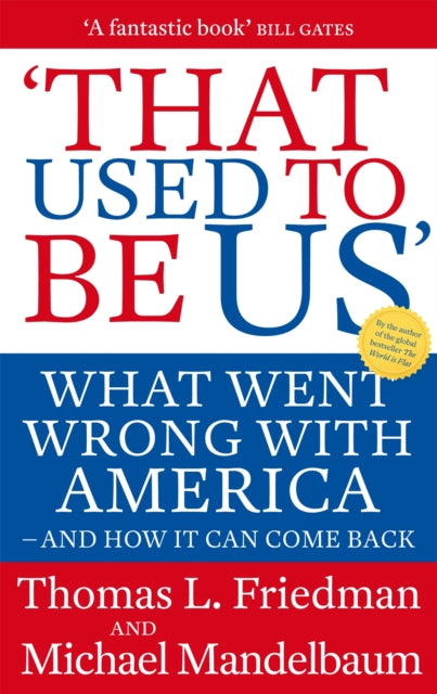 Book cover of: That Used To Be Us. By: Thomas L. Friedman