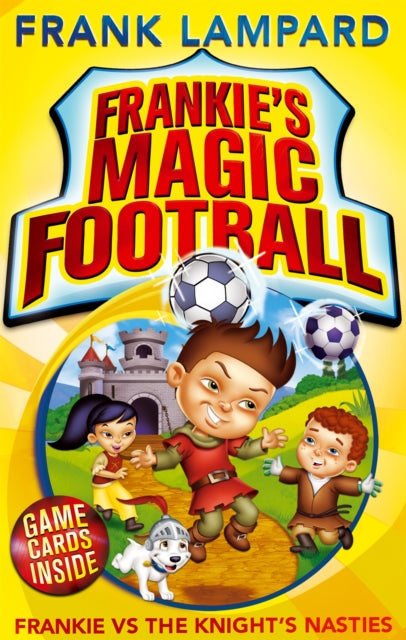 Book cover of: Frankie's Magic Football: Frankie vs The Knight's Nasties