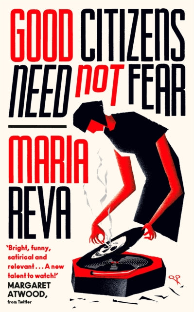 Good Citizens Need Not Fear, 'Bright, funny, satirical and relevant' Margaret Atwood (from Twitter) 9780349012681 Maria Reva