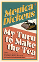 My Turn to Make the Tea, 'I envy anyone yet to discover the joy of Monica Dickens ... she's blissfully funny' Nina Stibbe 9780349015996 Monica Dickens