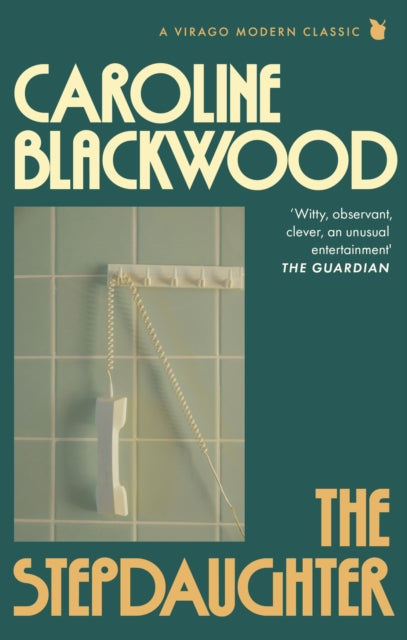 Stepdaughter, 'One of the greatest, darkest writers who ever lived' VIRGINIA FEITO 9780349019468 Caroline Blackwood