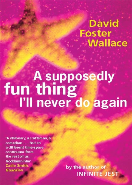 Supposedly Fun Thing I'll Never Do Again 9780349110011 David Foster Wallace