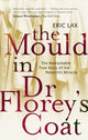 Book cover of: Mould In Dr Florey's Coat. By: Eric Lax           