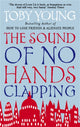 Book cover of: Sound Of No Hands Clapping. By: Toby Young