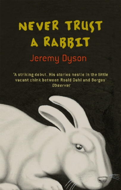 Book cover of: Never Trust A Rabbit. By: Jeremy Dyson
