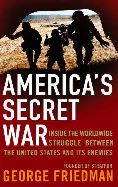 Book cover of: America's Secret War. By: george-friedman