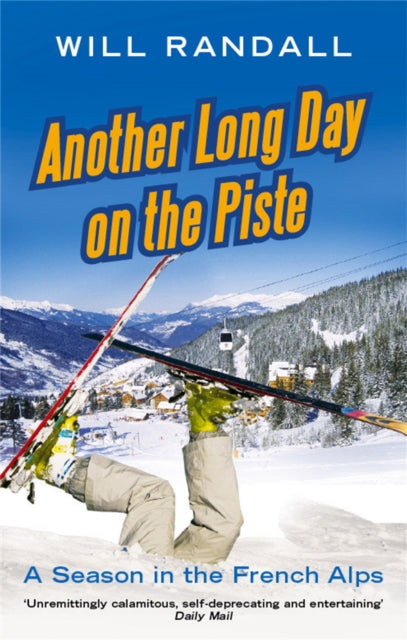 Book cover of: Another Long Day On The Piste. By: Will Randall