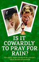 Book cover of: Is It Cowardly To Pray For Rain?. By: The Guardian