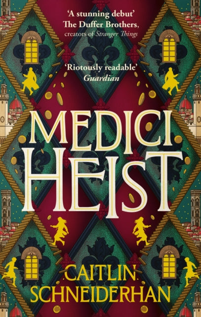 Medici Heist, 'A cinematic thrill ride of a story' The Duffer Brothers 9780349125404 Caitlin Schneiderhan