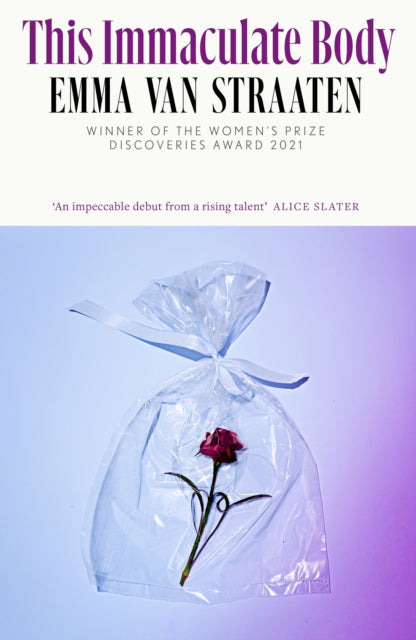This Immaculate Body, 'electric . . . A chilling book by an exciting new voice’ VOGUE 9780349127309 Emma van Straaten
