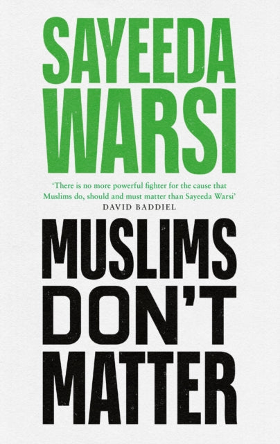 Muslims Don't Matter 9780349136479 Sayeeda Warsi