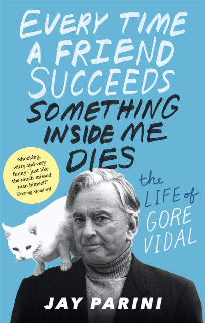 Book cover of: Every Time a Friend Succeeds Something Inside Me Dies. By: Jay Parini