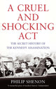 Book cover of: Cruel and Shocking Act. By: Philip Shenon