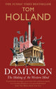 Dominion, The Making of the Western Mind 9780349141206 Tom Holland