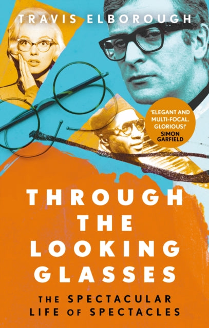 Book cover of: Through The Looking Glasses. By: Travis Elborough