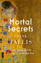 Mortal Secrets, Freud, Vienna and the Discovery of the Modern Mind 9780349144559 Frank Tallis
