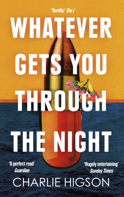 Book cover of: Whatever Gets You Through the Night. By: Charles Higson