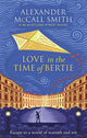 Book cover of: Love in the Time of Bertie. By: Alexander McCall Smith