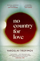 Book cover of: No Country for Love. By: Yaroslav Trofimov