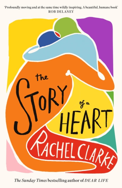 Book cover of: Story of a Heart. By: Rachel Clarke