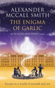 Book cover of: Enigma of Garlic. By: Alexander McCall Smith