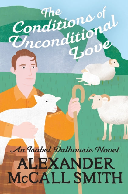 Conditions of Unconditional Love 9780349146614 Alexander McCall Smith