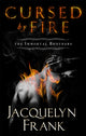 Book cover of: Cursed By Fire. By: Jacquelyn Frank