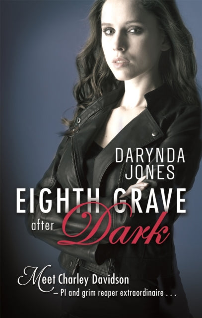 Book cover of: Eighth Grave After Dark. By: Darynda Jones (author)