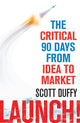 Book cover of: Launch!. By: Duffy, Scott (Business consultant)
