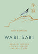 Wabi Sabi, Japanese Wisdom for a Perfectly Imperfect Life 9780349421001 Beth Kempton