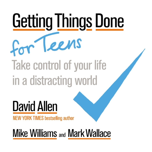 Book cover of: Getting Things Done for Teens. By: David Allen
