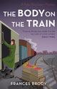 Book cover of: Body on the Train. By: Frances Brody