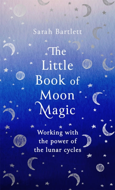 Book cover of: Little Book of Moon Magic. By: Sarah Bartlett